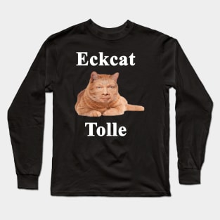 Eckcat Tolle Zen Master Cat Eckhart Tolle kitty Long Sleeve T-Shirt